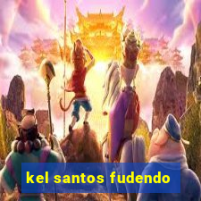 kel santos fudendo